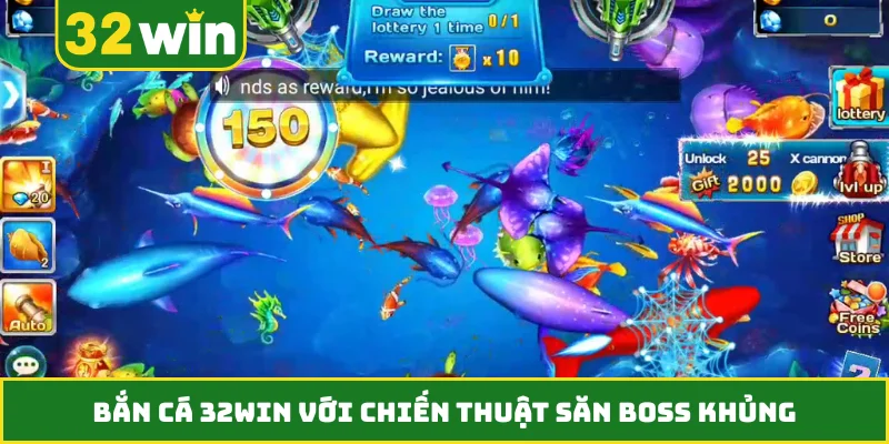 Bắn cá 32WIN với chiến thuật săn boss khủng