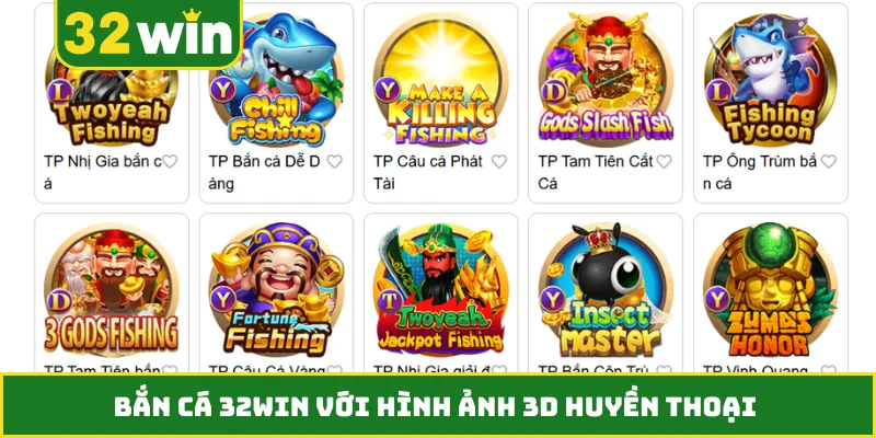 Bắn cá 32WIN với hình ảnh 3D huyền thoại