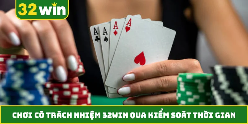 Chơi có trách nhiệm 32WIN qua kiểm soát thời gian
