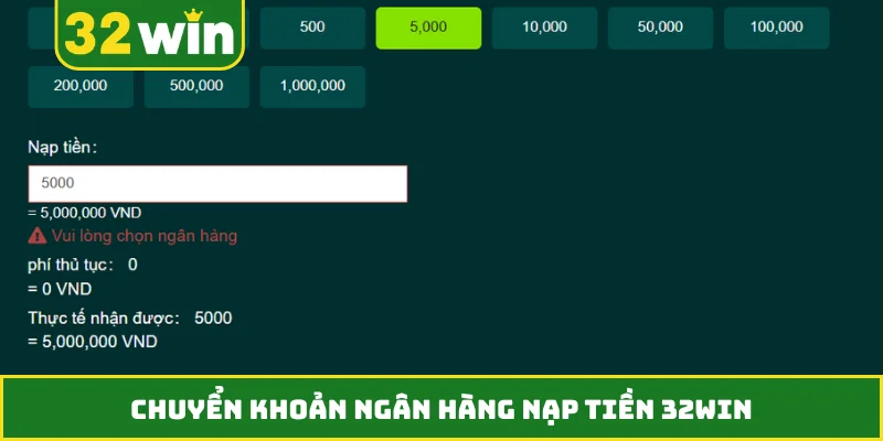 Chuyển khoản ngân hàng nạp tiền 32WIN